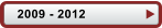 2009 - 2012